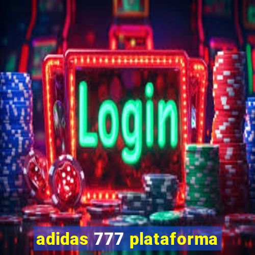 adidas 777 plataforma